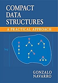 Compact Data Structures : A Practical Approach (Hardcover)