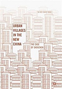 Urban Villages in the New China : Case of Shenzhen (Hardcover)