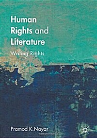 Human Rights and Literature : Writing Rights (Hardcover)