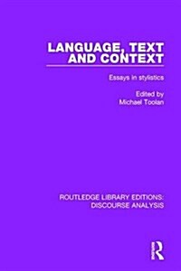 Language, Text and Context : Essays in Stylistics (Hardcover)