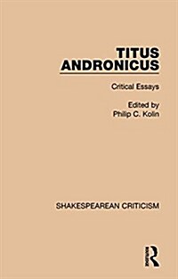 Titus Andronicus : Critical Essays (Paperback)