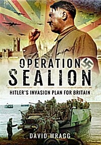 Operation Sealion : Hitlers Invasion Plan for Britain (Hardcover)