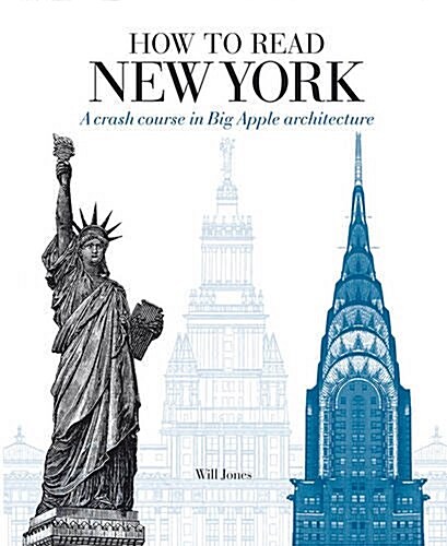 How to Read New York : A Crash Course in Big Apple Architecture (Paperback)