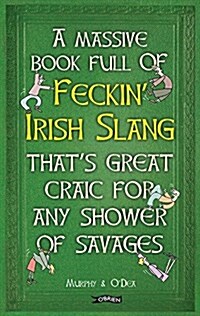 MASSIVE BOOK FULL OF FECKIN IRISH SLANG (Hardcover)