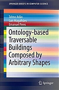 Ontology-Based Procedural Modelling of Traversable Buildings Composed by Arbitrary Shapes (Paperback, 2016)