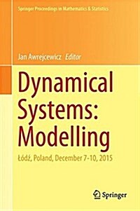 Dynamical Systems: Modelling: L?ź, Poland, December 7-10, 2015 (Hardcover, 2016)