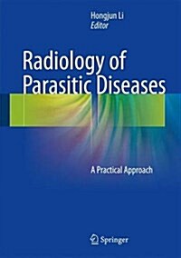 Radiology of Parasitic Diseases: A Practical Approach (Hardcover, 2017)