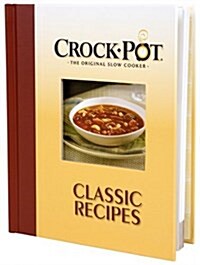 Crock-Pot, the Original Slow Cooker: Classic Recipes (Hardcover)