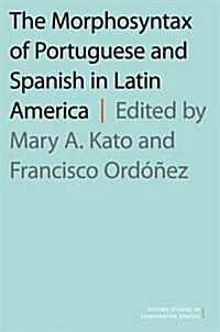 The Morphosyntax of Portuguese and Spanish in Latin America (Hardcover)