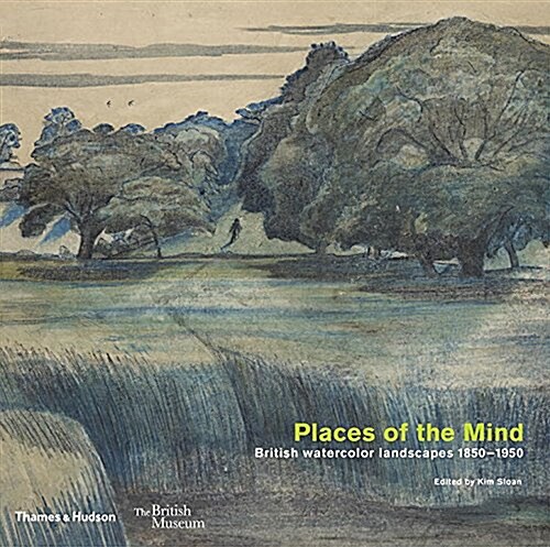 Places of the Mind : British watercolour landscapes 1850-1950 (Paperback)