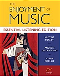 The Enjoyment of Music: Essential Listening Edition (Paperback, 3, Essential Liste)
