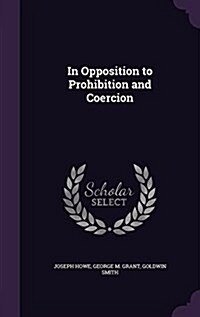 In Opposition to Prohibition and Coercion (Hardcover)