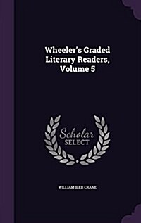 Wheelers Graded Literary Readers, Volume 5 (Hardcover)