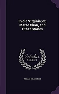 In OLE Virginia; Or, Marse Chan, and Other Stories (Hardcover)