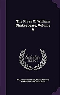 The Plays of William Shakespeare, Volume 6 (Hardcover)