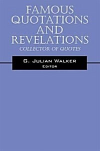 Famous Quotations and Revelations: Collector of Quotes (Paperback)