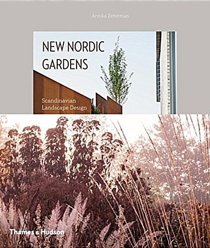 New Nordic Gardens : Scandinavian Landscape Design (Hardcover)