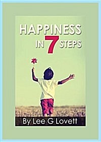 Happiness in Seven Steps: Gain Control of a Happier Life (Paperback)