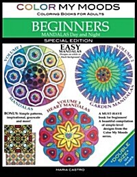Color My Moods Coloring Books for Adults, Mandalas Day and Night for Beginners / Double Size: *124 Coloring Pages* Special Edition / Easy Mandalas on (Paperback)