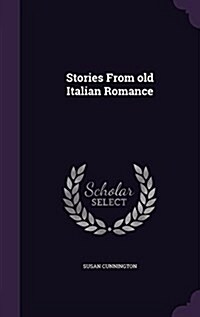 Stories from Old Italian Romance (Hardcover)