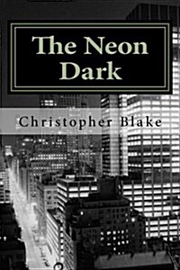 The Neon Dark: Death Haunts the Shadows (Paperback)