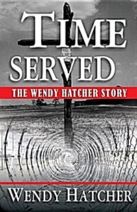 Time Served - The Wendy Hatcher Story (Paperback)