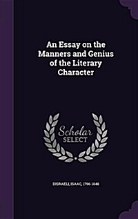An Essay on the Manners and Genius of the Literary Character (Hardcover)