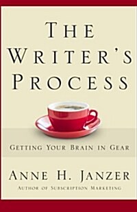 The Writers Process: Getting Your Brain in Gear (Paperback)
