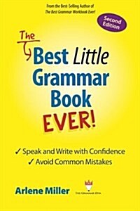 The Best Little Grammar Book Ever! Speak and Write with Confidence / Avoid Common Mistakes, Second Edition (Paperback, 2, Revised)