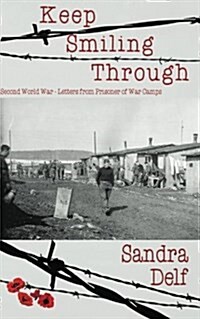 Keep Smiling Through: Second World War - Letters from Prisoner of War Camps (Paperback)