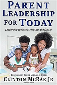 Parent Leadership for Today (Paperback)