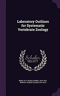 Laboratory Outlines for Systematic Vertebrate Zoology (Hardcover)