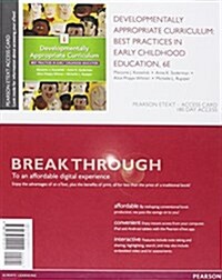 Developmentally Appropriate Curriculum: Best Practices in Early Childhood Education with Enhanced Pearson Etext, Loose-Leaf Version with Video Analysi (Loose Leaf, 6)