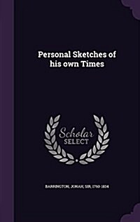 Personal Sketches of His Own Times (Hardcover)