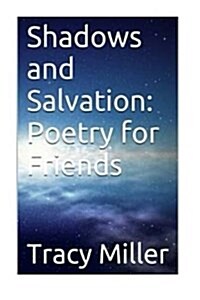 Shadows and Salvation: Poetry for Friends (Paperback)