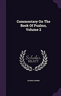 Commentary on the Book of Psalms, Volume 2 (Hardcover)