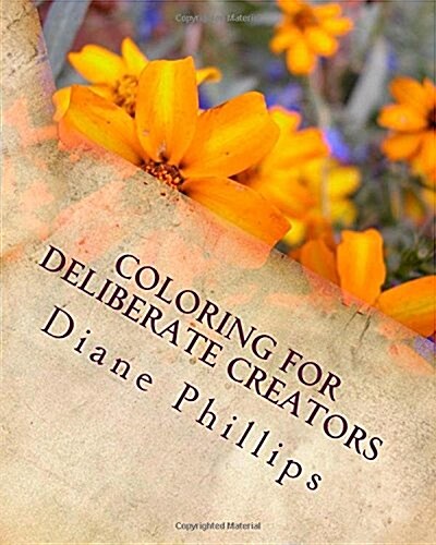 Coloring for Deliberate Creators: Book One (Paperback)