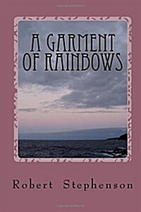 A Garment of Rainbows (Paperback)