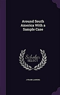 Around South America with a Sample Case (Hardcover)