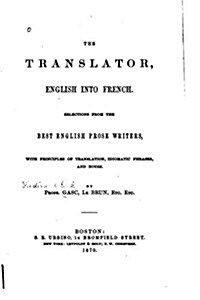 The Translator, English Into French. Selections from the Best English Prose Writers (Paperback)