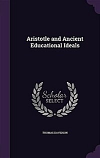 Aristotle and Ancient Educational Ideals (Hardcover)