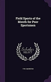 Field Sports of the Month for Poor Sportsmen (Hardcover)