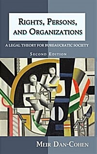 Rights, Persons, and Organizations: A Legal Theory for Bureaucratic Society (Second Edition) (Hardcover, 2)