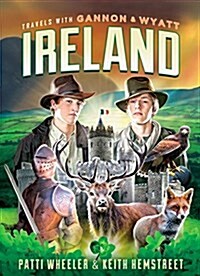 Travels with Gannon and Wyatt: Ireland: Volume 5 (Hardcover)