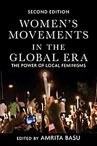 Womens Movements in the Global Era: The Power of Local Feminisms (Paperback, 2)