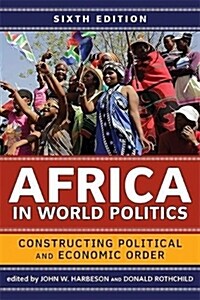 Africa in World Politics: Constructing Political and Economic Order (Paperback, 6)