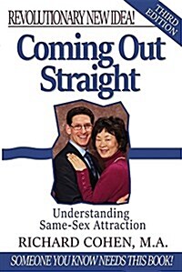 Coming Out Straight: Understanding Same-Sex Attraction (Paperback)