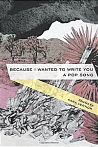 Because I Wanted to Write You a Pop Song: Stories (Paperback)