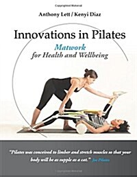 Innovations in Pilates: Matwork for Health and Wellbeing (Paperback)