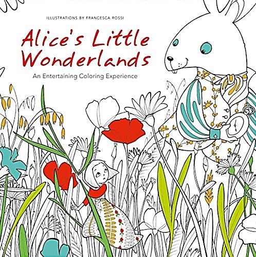 Alices Little Wonderlands: An Entertaining Coloring Experience (Paperback)